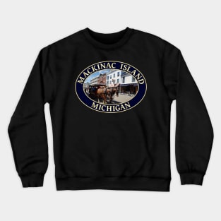 Horse and Carriage in Downtown Mackinac Island, Michigan Crewneck Sweatshirt